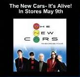 The New Cars album: It's Alive featuring Kasim Sulton, Elliot Easton, Greg Hawkes, Todd Rundgren and Prairie Prince as The New Cars