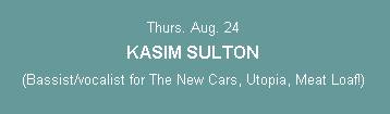 Kasim Sulton Summer 2006 Tour